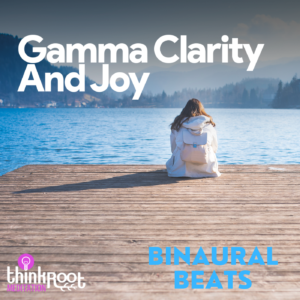 Gamma Clarity And Joy
